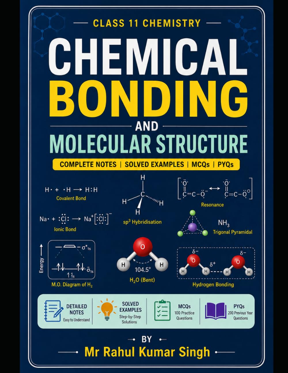 Chemical Bonding and Molecular Structure: Complete Notes, Solved Examples, MCQs, PYQs & Numericals for Class 11 Chemistry (Class 11 Chemistry Chapterwise Series)