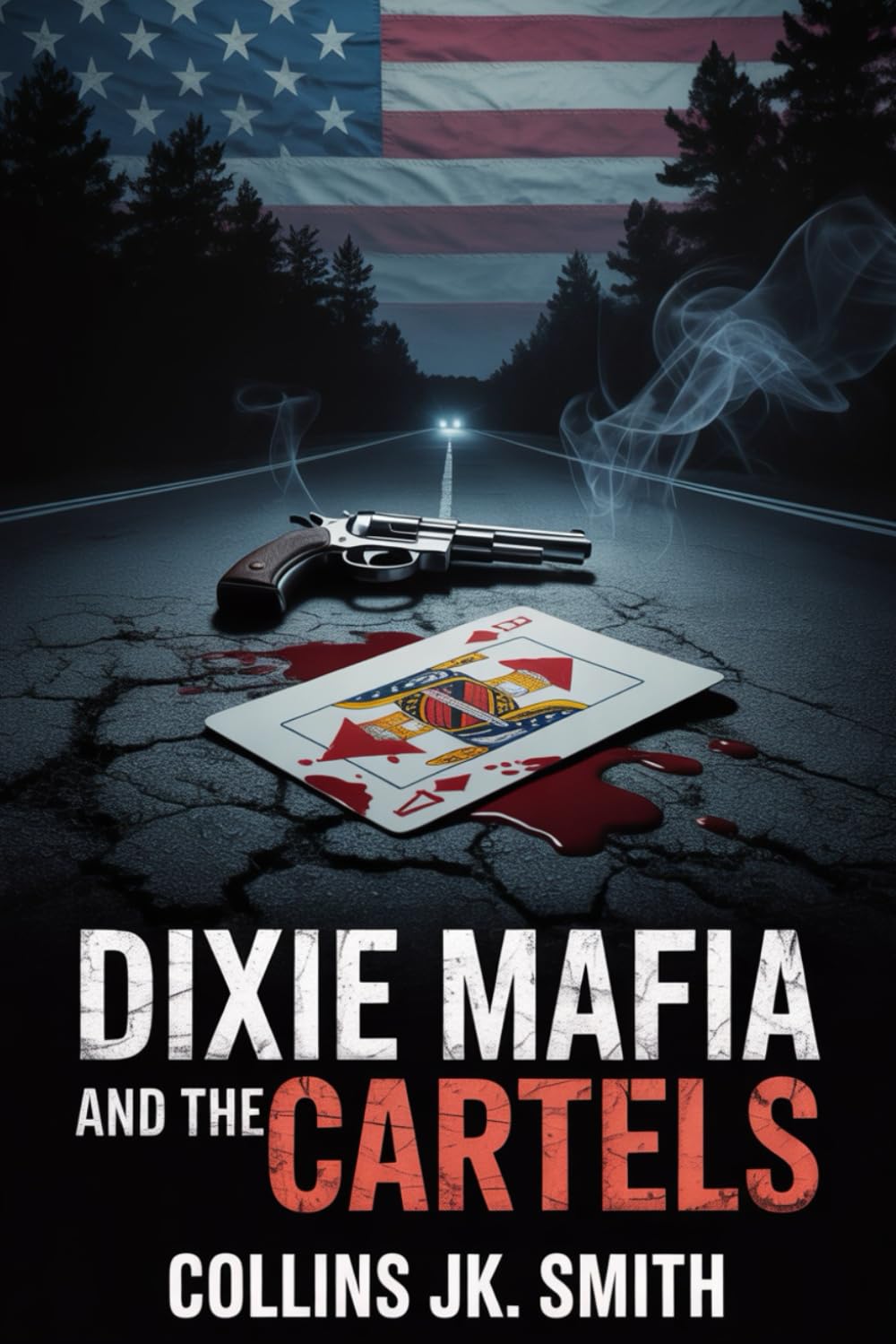 Dixie Mafia and the Cartels: Moonshine, Murder, and Political Corruption in America’s Deadliest Southern Crime Syndicate