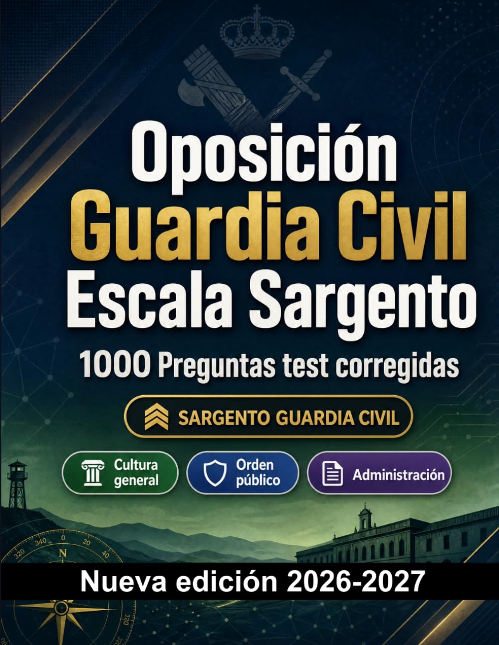 Oposición Guardia Civil Escala Sargento : 1000 Preguntas test corregidas: Preparación oposición: test Seguridad, Administración, Ética, Informes, Procedimientos con preguntas comentadas