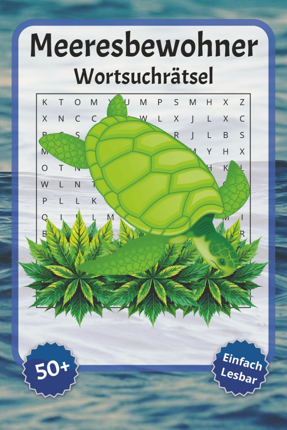 Meeresbewohner Wortsuchrätsel: Wortsuchrätsel mit leicht lesbarer Schrift zu Meeresbewohner, Meer, Meerestiere und mehr | 6x9 Zoll, 110 Seiten | Über ... für Urlaub, Feiertage und Entspannung