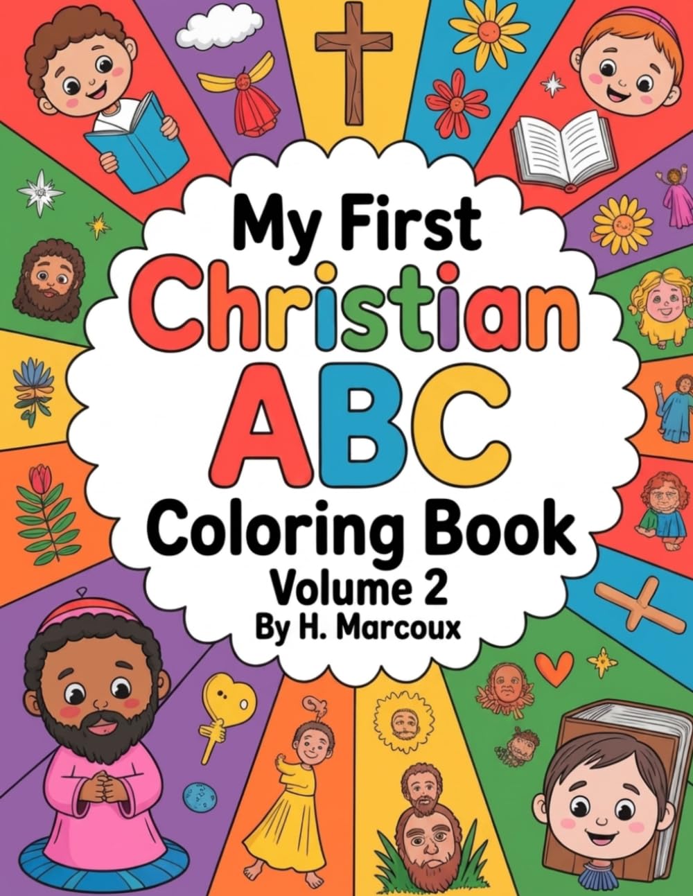My First Christian ABC Coloring Book for Toddlers By H. Marcoux: Volume 2