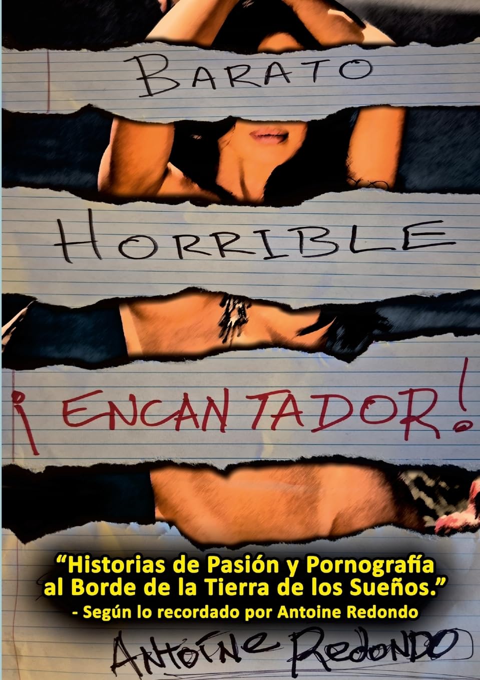 Barato Horrible ¡Encantador!: Historias de pasión y pornografía Al borde de la Tierra de los Sueños