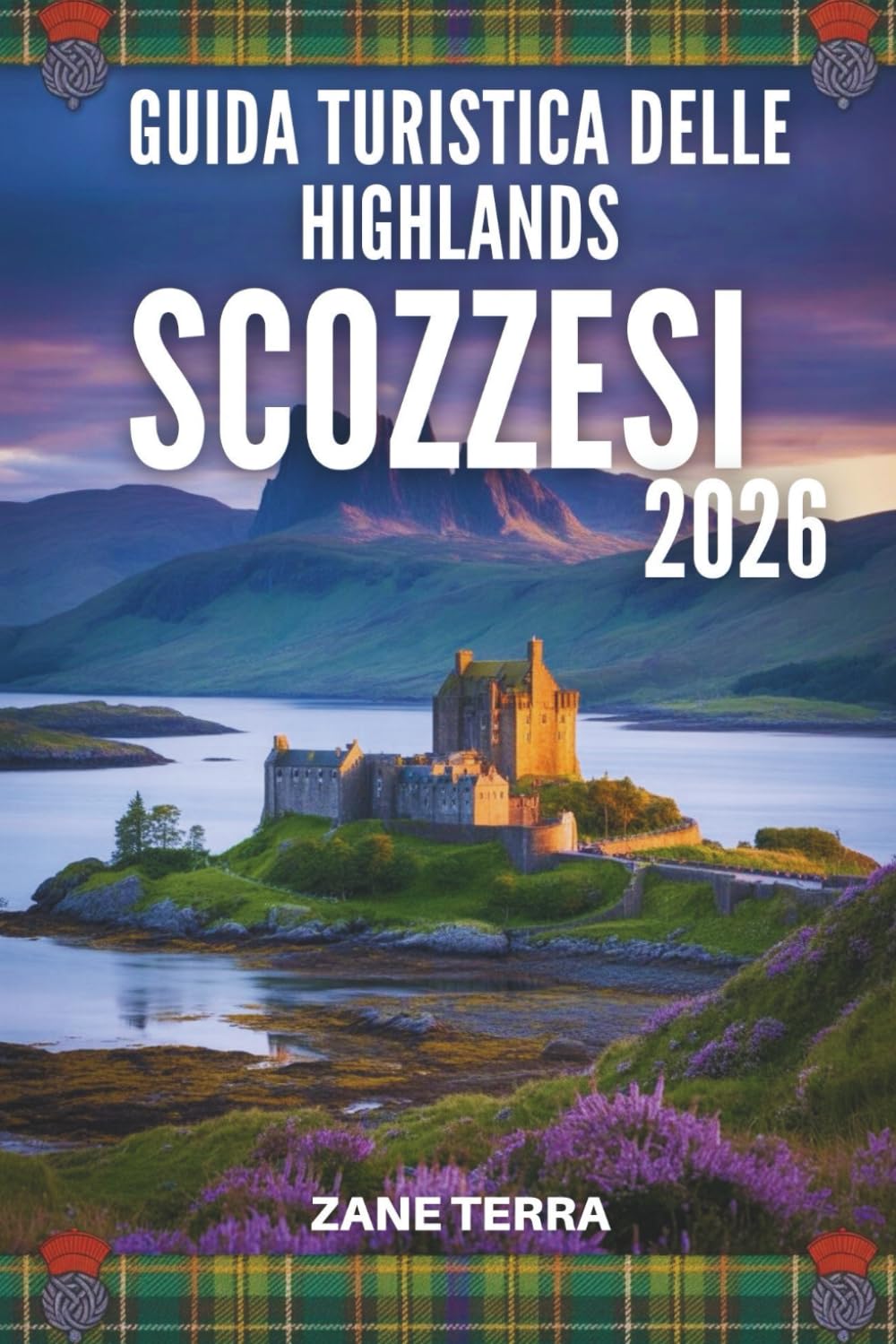 GUIDA TURISTICA DELLE HIGHLANDS SCOZZESI 2026: Un viaggio tra paesaggi selvaggi e antiche leggende
