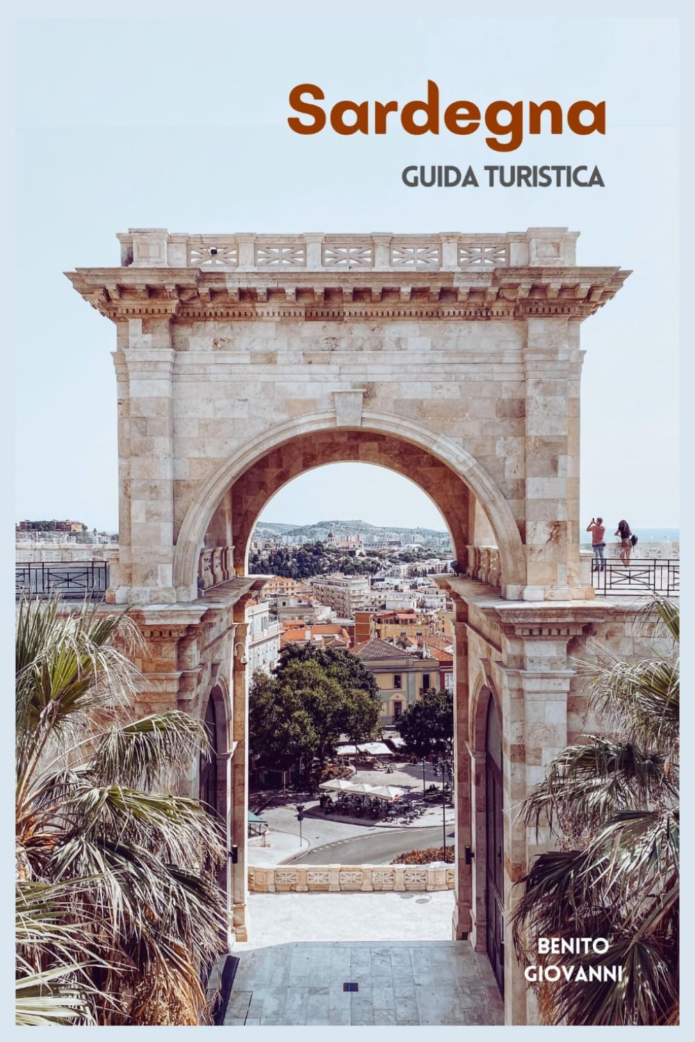 Sardegna Guida Turistica: Attrazioni, città storiche, spiagge, gastronomia, escursioni giornaliere e itinerari