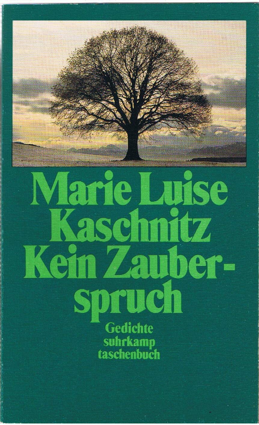 Gedichte Von Marie Luise Kaschnitz Kein Zauberspruch: Gedichte (suhrkamp taschenbuch) : Kaschnitz, Marie