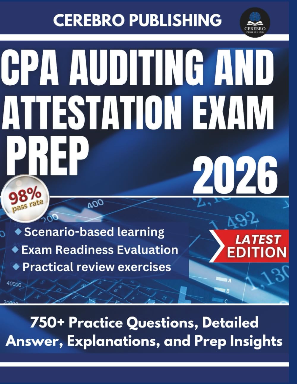 CPA AUDITING AND ATTESTATION EXAM PREP 2026: 750+ Practice Questions, Detailed Answer, Explanations, and Prep Insights (CPA EXAM SUCCESS)