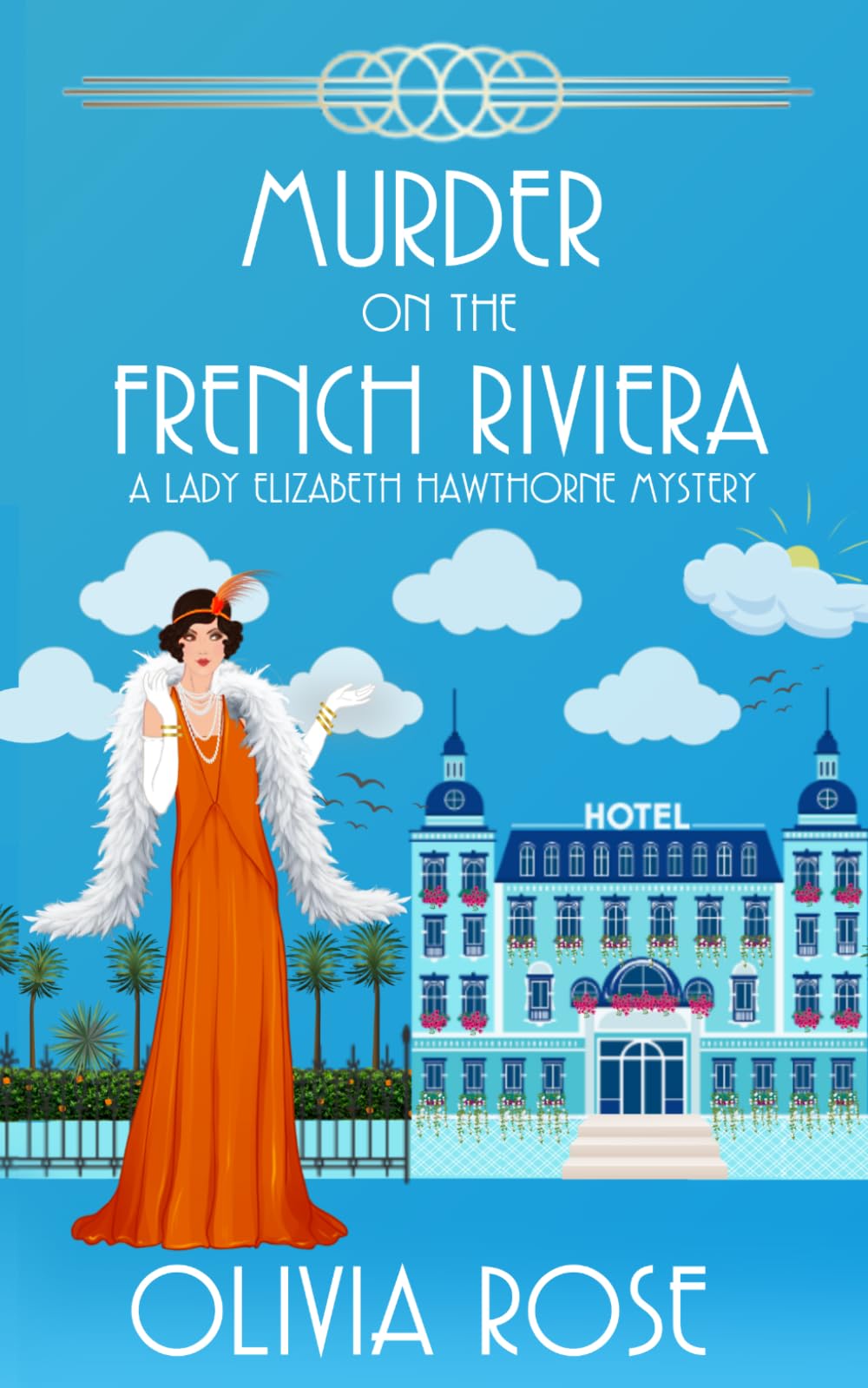 Murder on the French Riviera: A 1920's Historical Cozy Mystery (A Lady Elizabeth Hawthorne Mystery)