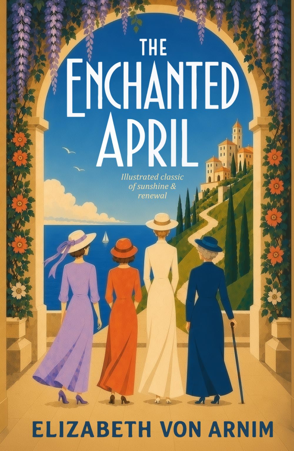 The Enchanted April: Illustrated classic of sunshine & renewal