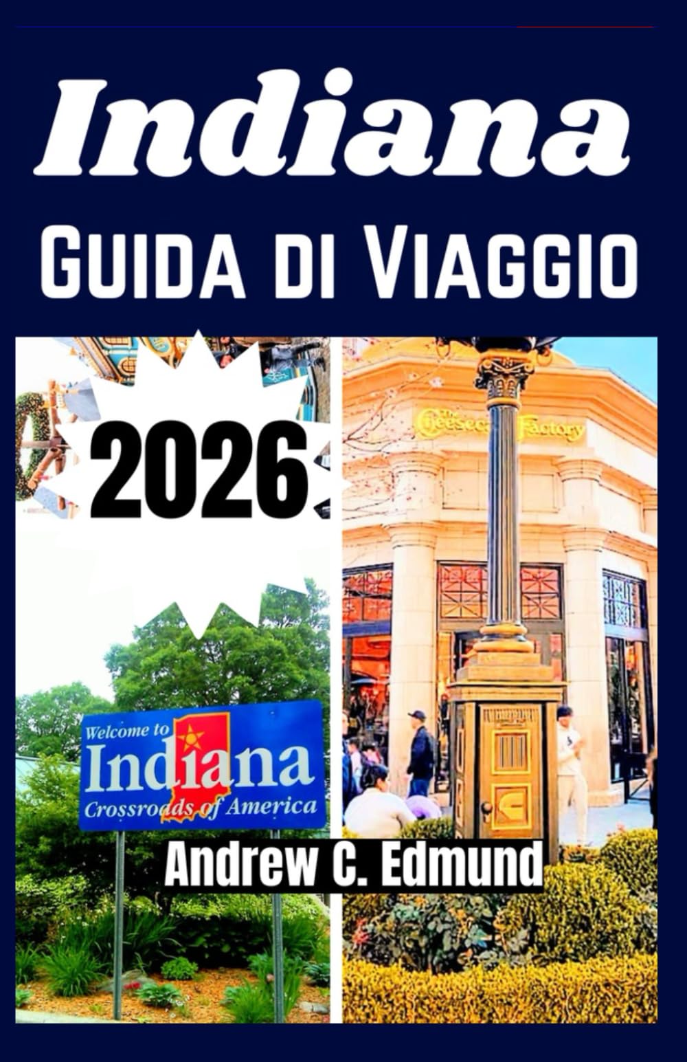INDIANA GUIDA DI VIAGGIO 2026: Scopri attrazioni imperdibili, parchi panoramici, gemme nascoste, cucina locale, road trip e consigli
