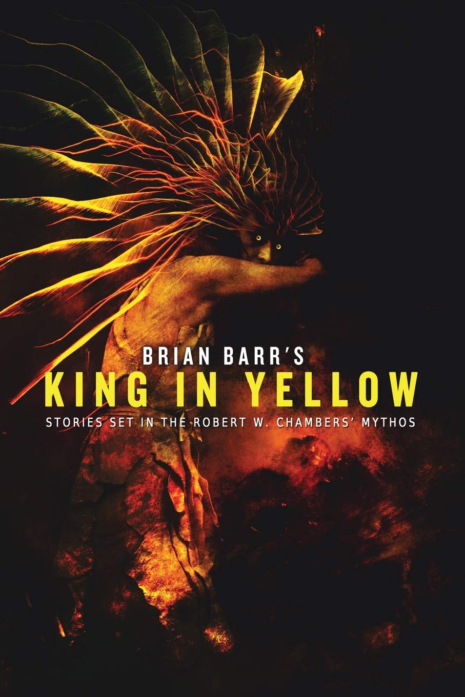Brian Barr's King in Yellow: Stories Set in the Robert W. Chambers' Mythos
