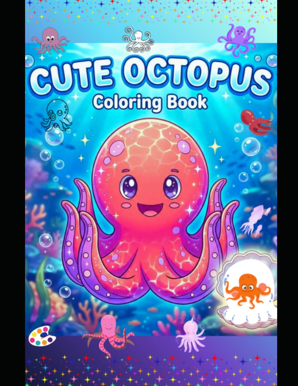 Cute Octopus Coloring Book for Kids: Fun and Easy Ocean-Themed Coloring Pages for Kids Ages 4–8 | Cute Sea Creatures, Stress-Free Designs, and Creative Learning