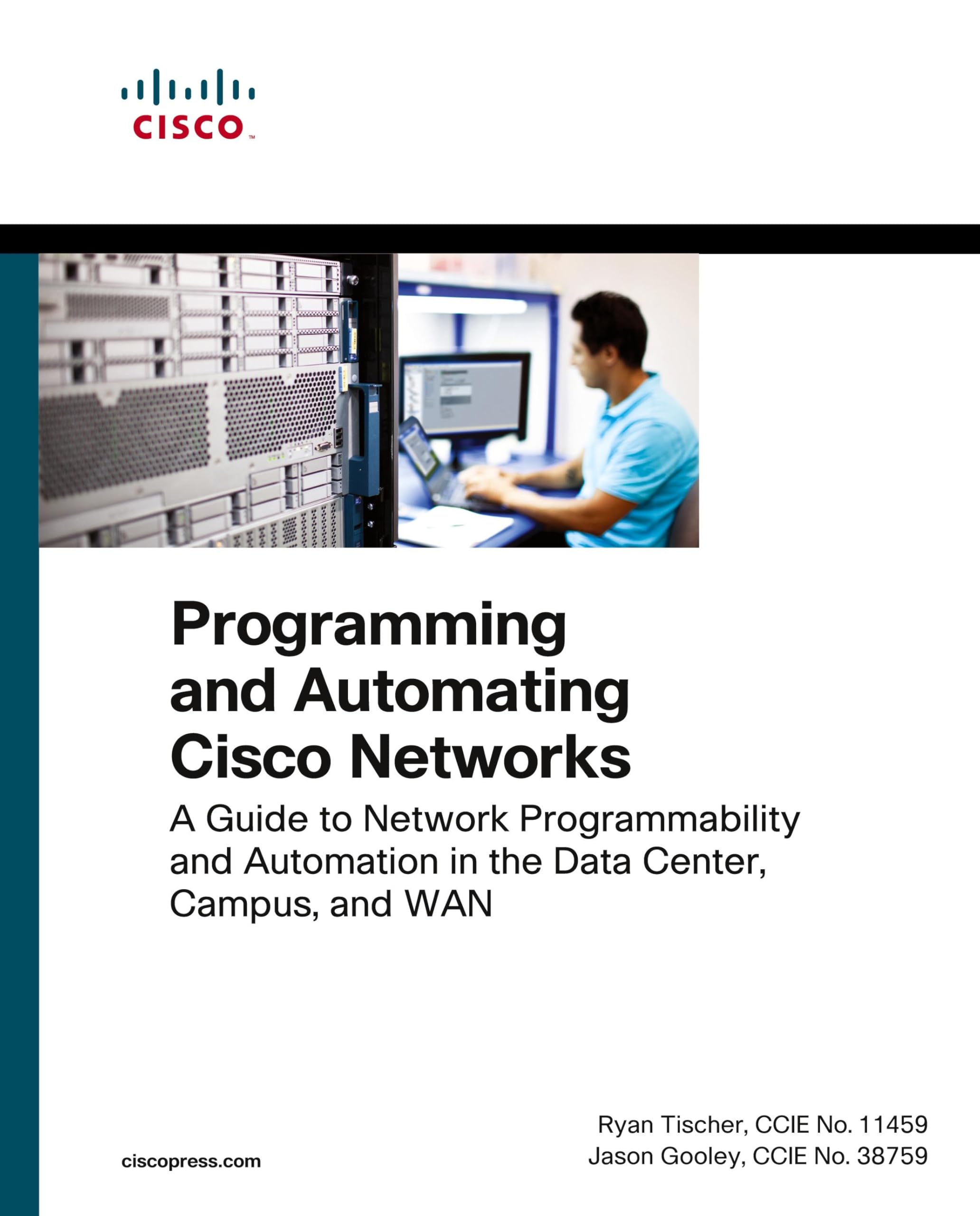 Programming and Automating Cisco Networks: A guide to network programmability and automation in the data center, campus, and WAN (Networking Technology) 1st Edition
