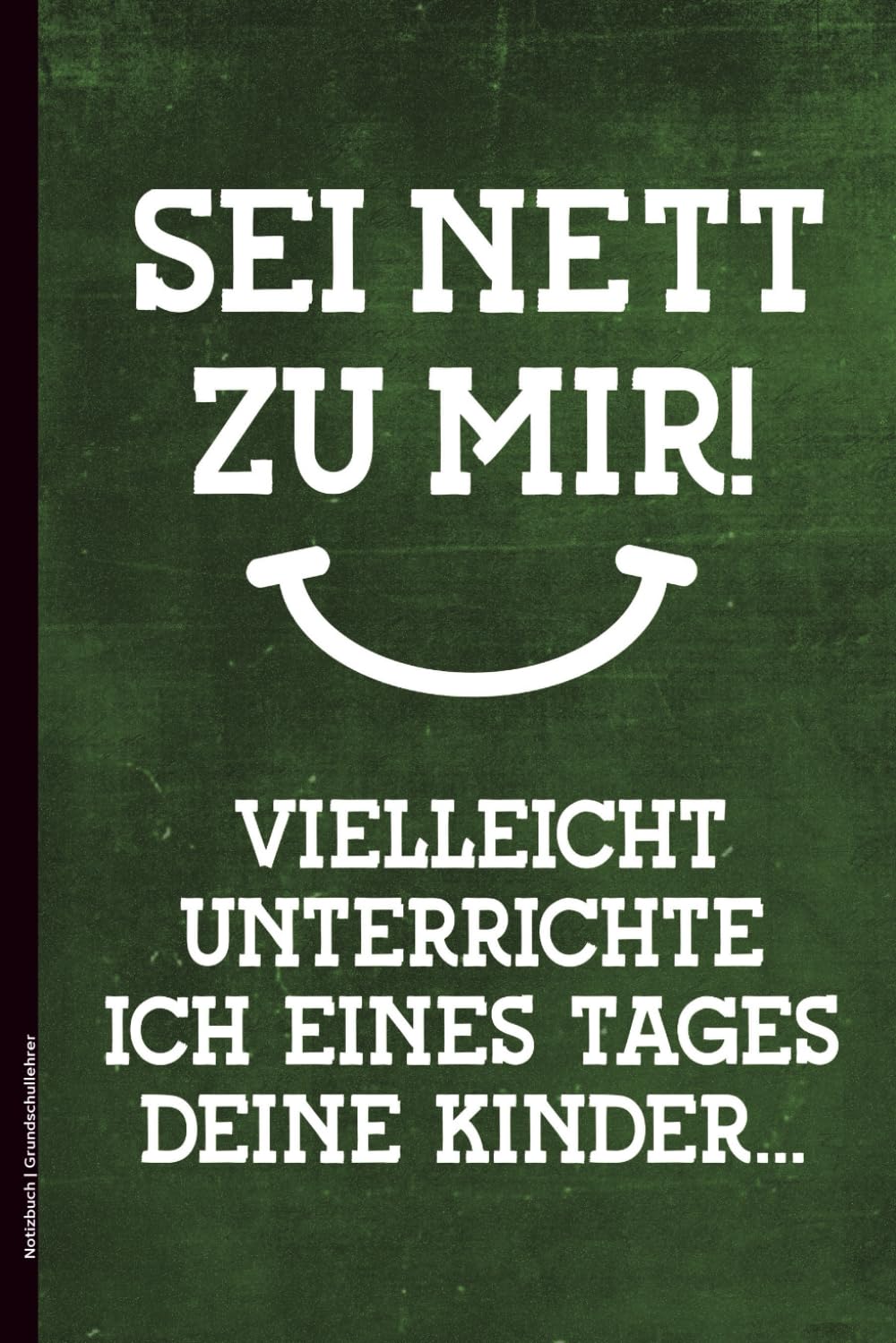 Notizbuch | Grundschullehrer: Geschenke für Grundschullehrer | Schöne Notizbücher als Geschenkideen für Pädagogen und Lehrer zum Geburtstag oder ... Lehrergeschenke Grundschule (German Edition)      Paperback – January 15, 2021