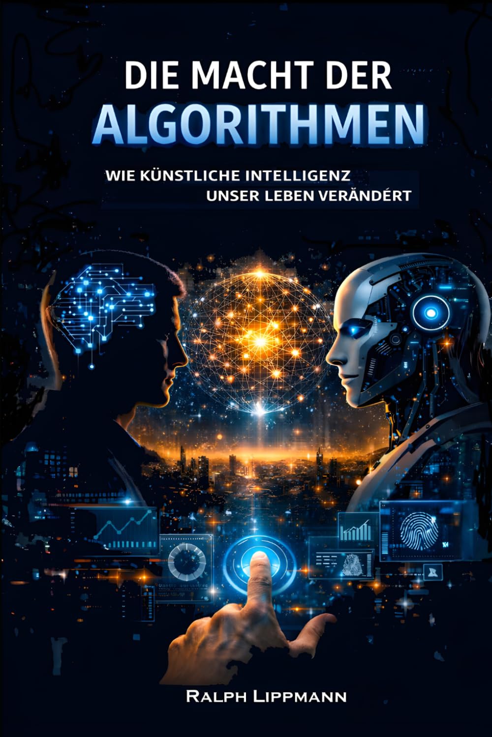 DIE MACHT DER ALGORITHMEN: WIE KÜNSTLICHE INTELLIGENZ UNSER LEBEN VERÄNDERT
