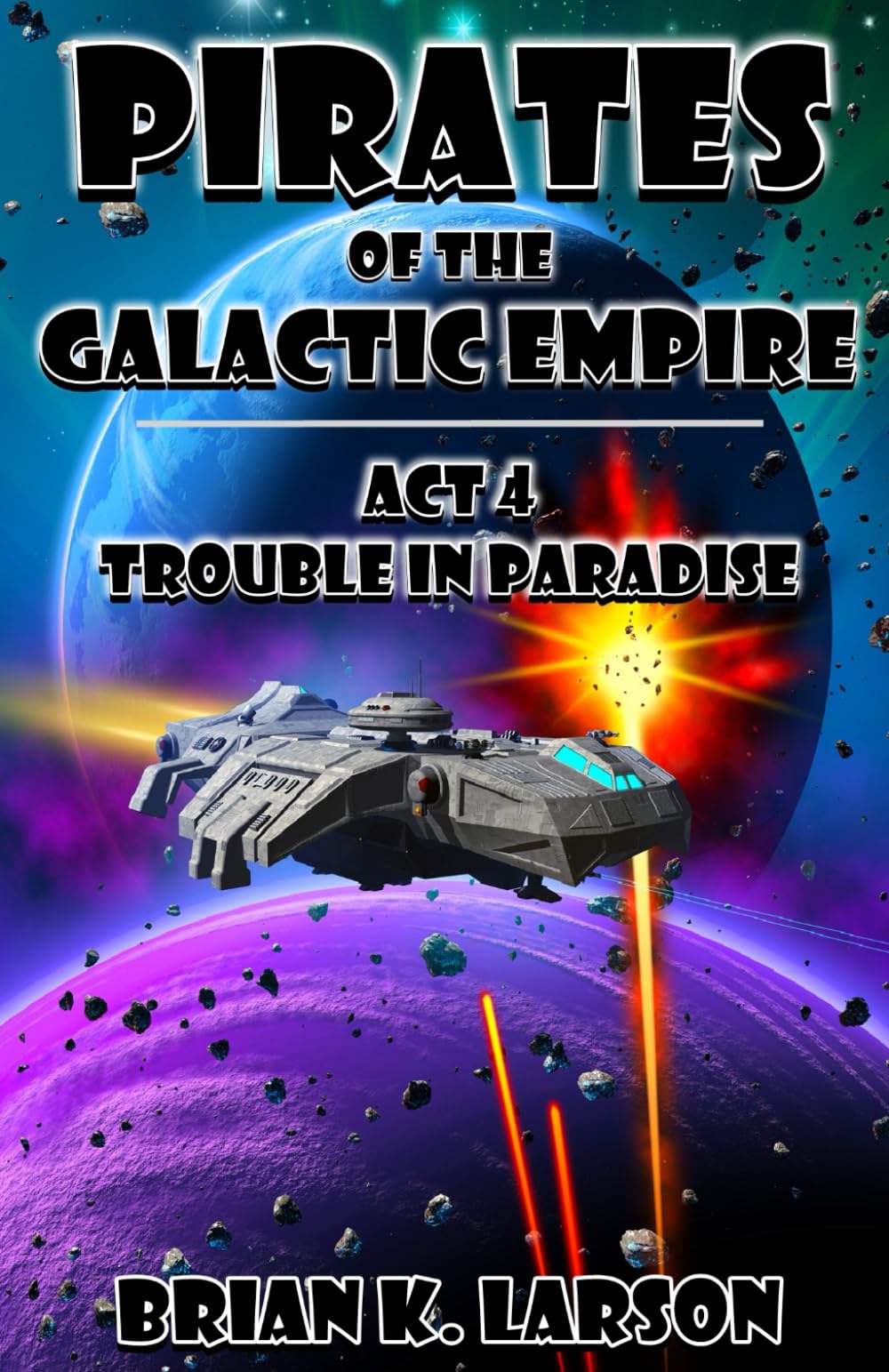 Pirates of the Galactic Empire: Act 4 - Trouble in Paradise
