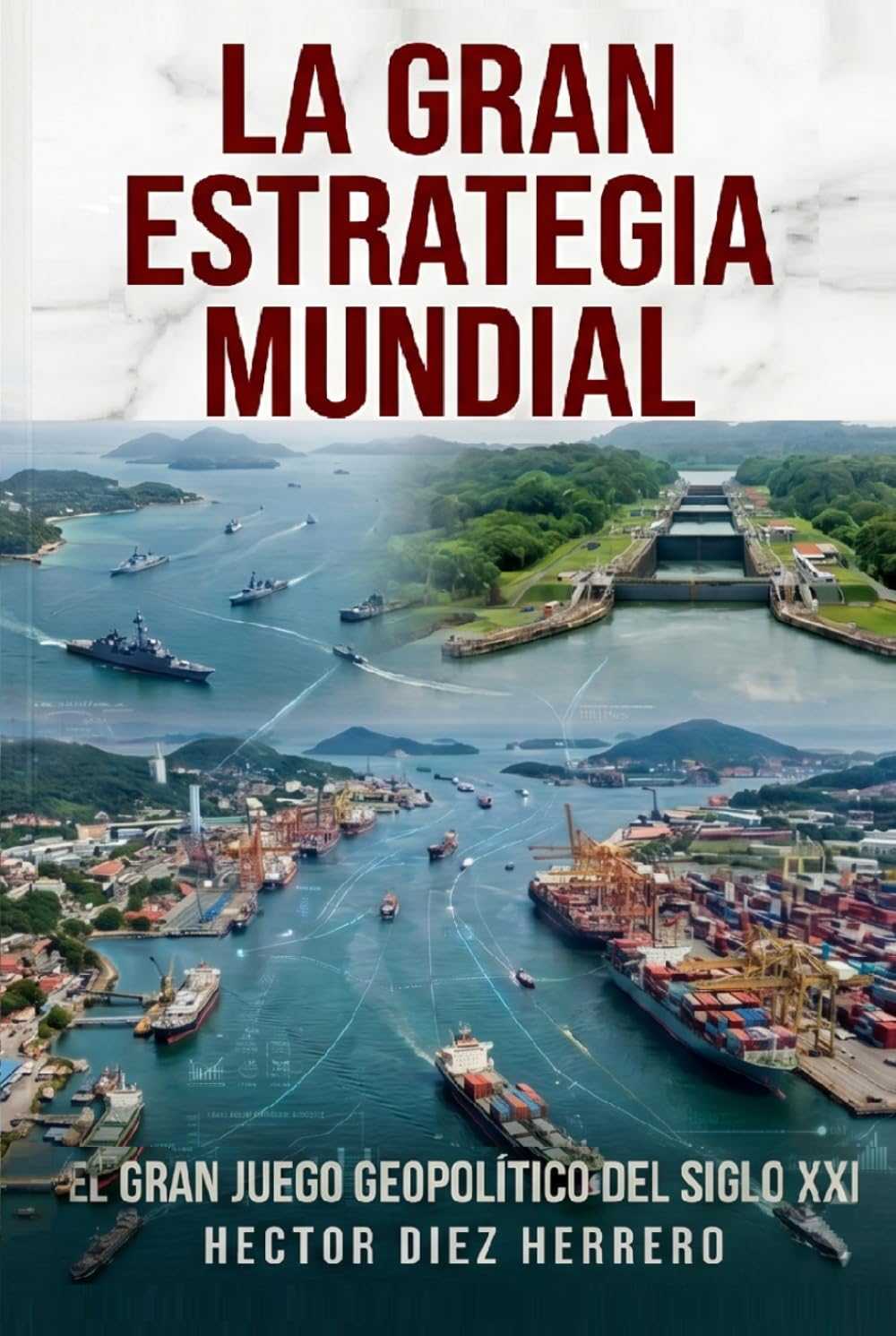 LA GRAN ESTRATEGIA MUNDIAL: EL GRAN JUEGO GEOPOLÍTICO DEL SIGLO XXI