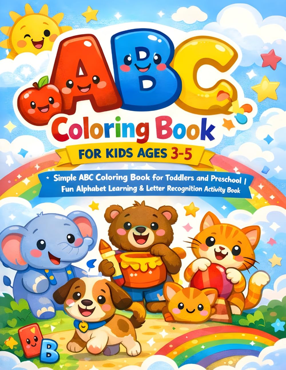 ABC Coloring Book for Kids Ages 3–5: Simple ABC Coloring Book for Toddlers and Preschool | Fun Alphabet Learning & Letter Recognition Activity Book