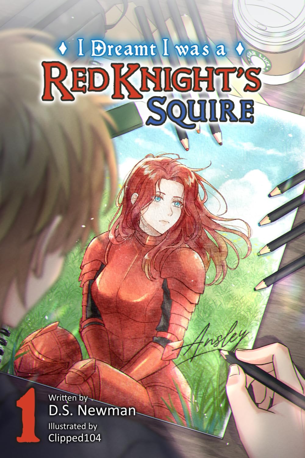 I Dreamt I was a Red Knight's Squire: Volume 1 (Dreamt Light Novel Series)