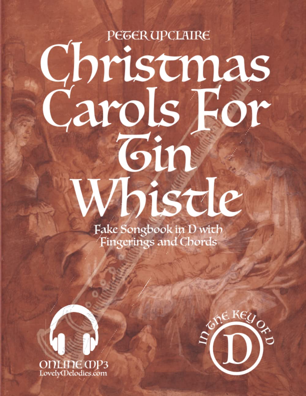 Christmas Carols For Tin Whistle Fake Songbook in D with Fingerings and Chords