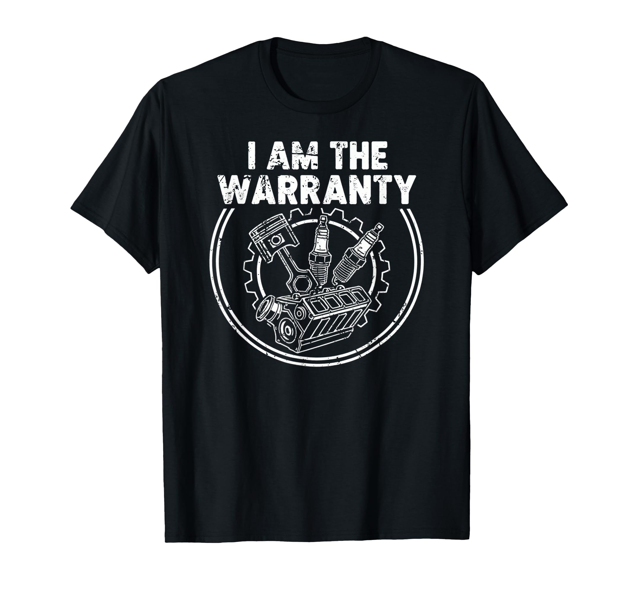 Engine Car Parts Enthusiast T-Shirt: 'I Am The Warranty' Mechanic Humor