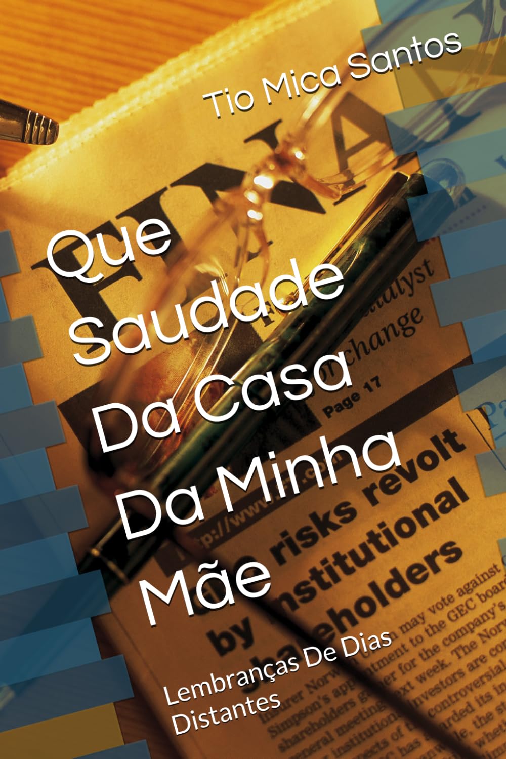 Que Saudade Da Casa Da Minha Mãe: Lembranças De Dias Distantes