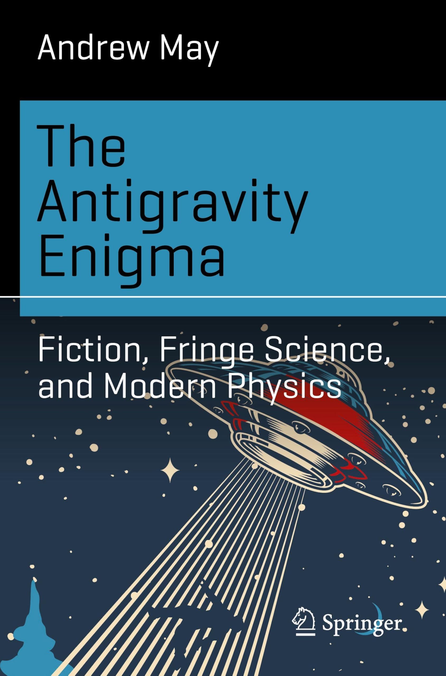 The Antigravity Enigma: Fiction, Fringe Science, and Modern Physics (Science and Fiction)