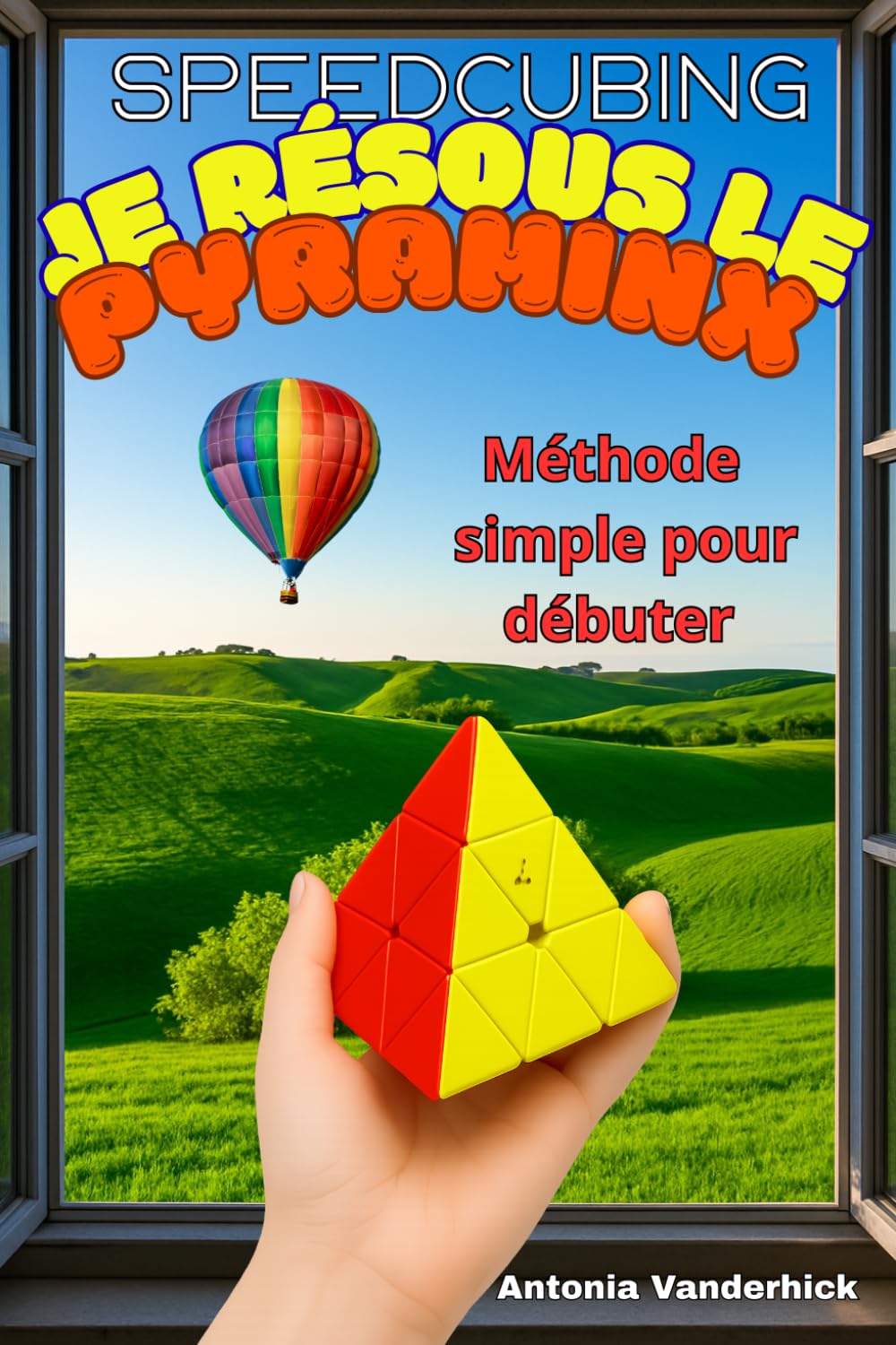 Je résous le Pyraminx: Méthode simple pour débuter (SPEEDCUBING EN FRANCE)