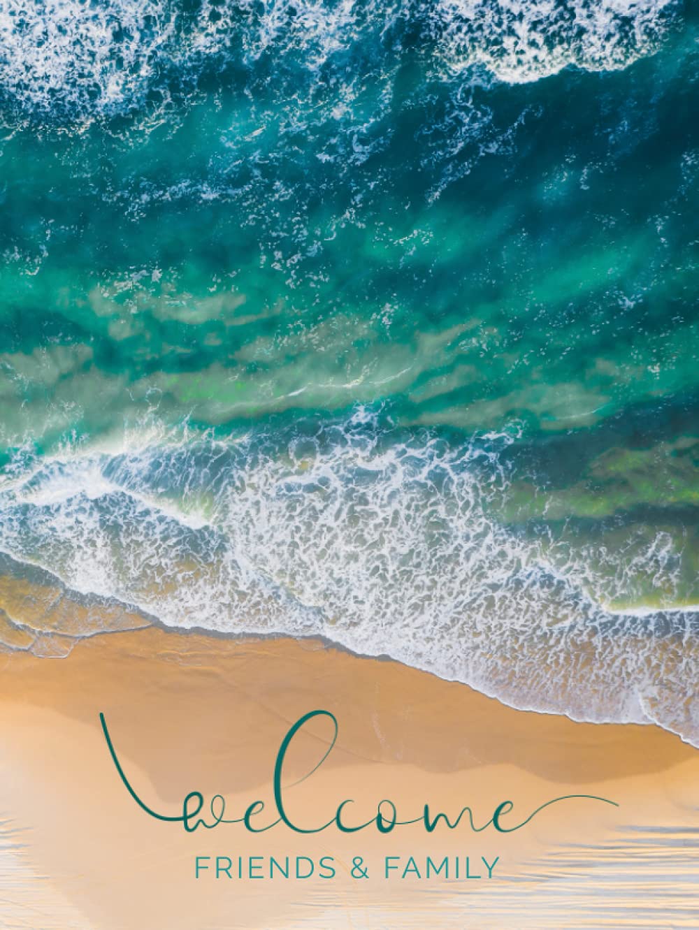 Welcome Friends & Family: Hardcover Guest Book For Beach House: Visitors Book LARGE- 100 Pages - 8.25" x 11", Aesthetic Sign-in Book & Guest Comments ... (hardcover guest book for vacation home)