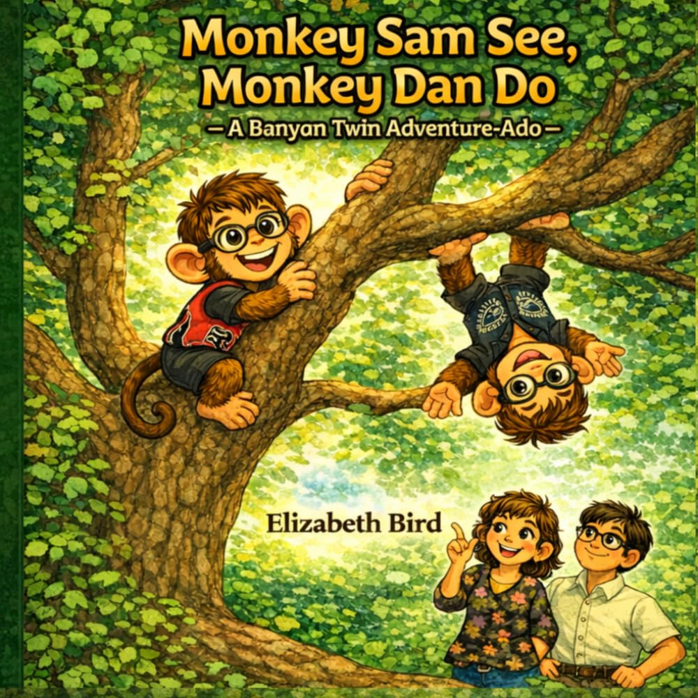 Monkey Sam See, Monkey Dan Do: A Banyon Twin Adventure-Ado (Beth’s Books: Gentle Stories for Young Readers)