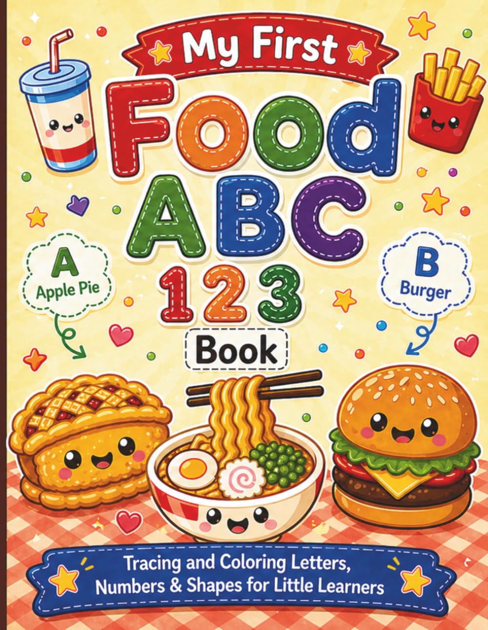 My First Food ABC 123 Book: Tracing and Coloring Letters, Numbers & Shapes for Little Learners