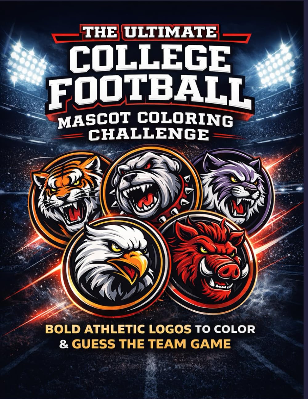 The Ultimate College Football Mascot Coloring Books: Bold Athletic Logos to Color & Guess the Team Game