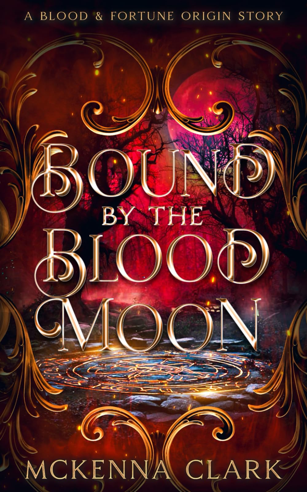 Bound By The Blood Moon: A Fortune and Blood Origin Story (Blood and Fortune Series)
