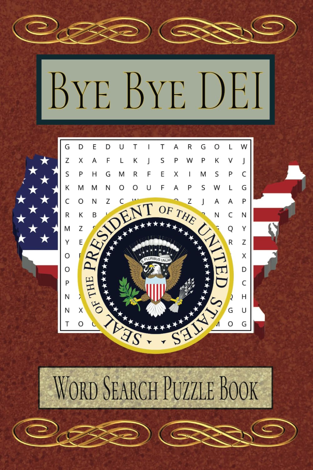Bye Bye DEI MAGA Word Search Puzzle Book: Easy To read Print President Donald Trump -Make America Great Again for Mental Well-Being