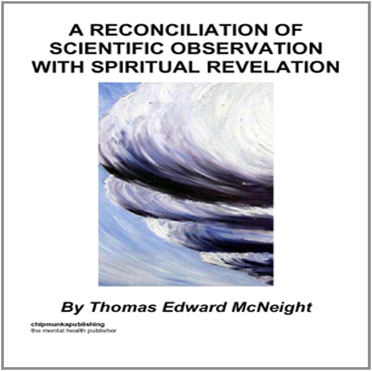 A Reconciliation of Scientific Observation with Spiritual Revelations