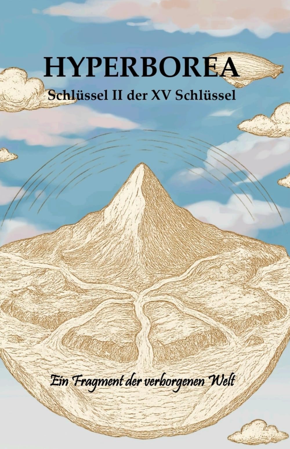 Hyperborea - Schlüssel II der XV Schlüssel: Ein Fragment der verborgenen Welt (Die XV Schlüssel der verborgenen Welt)