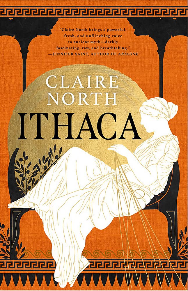 Ithaca: The exquisite, gripping tale that breathes life into ancient myth (The Songs of Penelope Book 1)