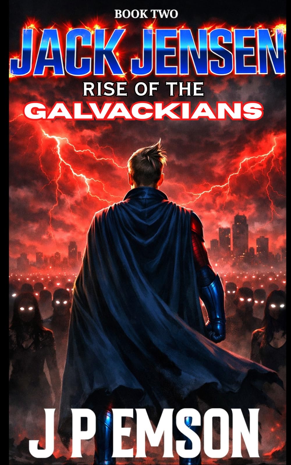 JACK JENSEN: Rise of the Galvackians: SECOND EDITION (THE JACK JENSEN SAGA)