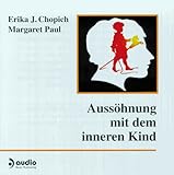 Aussöhnung mit dem inneren Kind, 1 CD-Audio