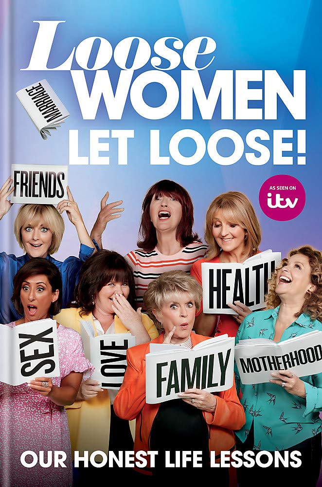 Loose Women: Let Loose!: Our Life Lessons Revealed