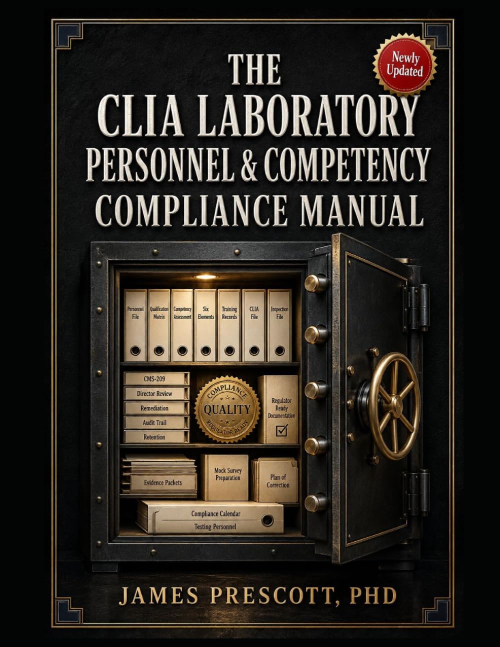 The CLIA Laboratory Personnel and Competency Compliance Manual: Personnel Qualifications, Competency Assessment, Documentation Systems, and Inspection-Readiness Tools for Clinical laboratory directors