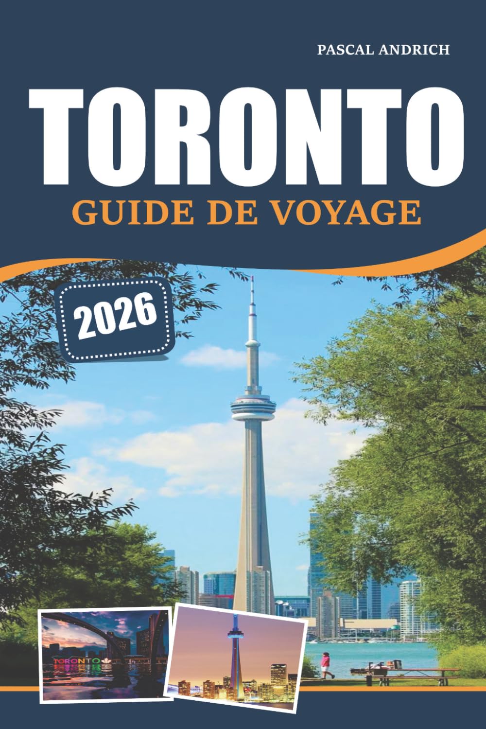 TORONTO GUIDE DE VOYAGE 2026: Découvrez des sites emblématiques, des trésors cachés et des aventures culturelles