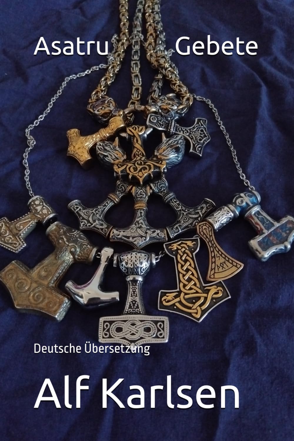 Asatru-Gebete: Deutsche Übersetzung (Asatru Prayers in many languages)