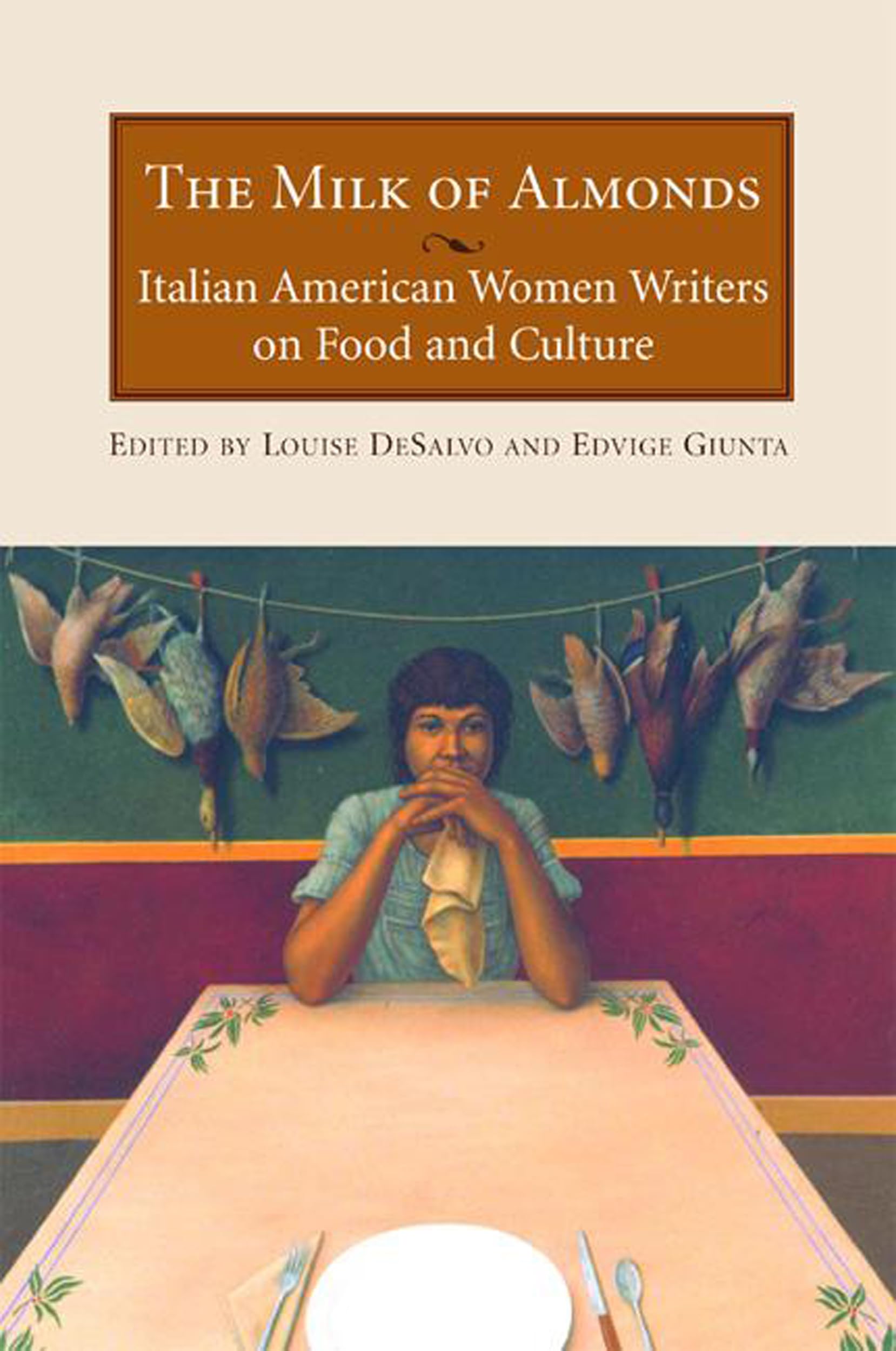 Buy The Milk of Almonds: Italian American Women Writers on Food and Culture — BookShops.in