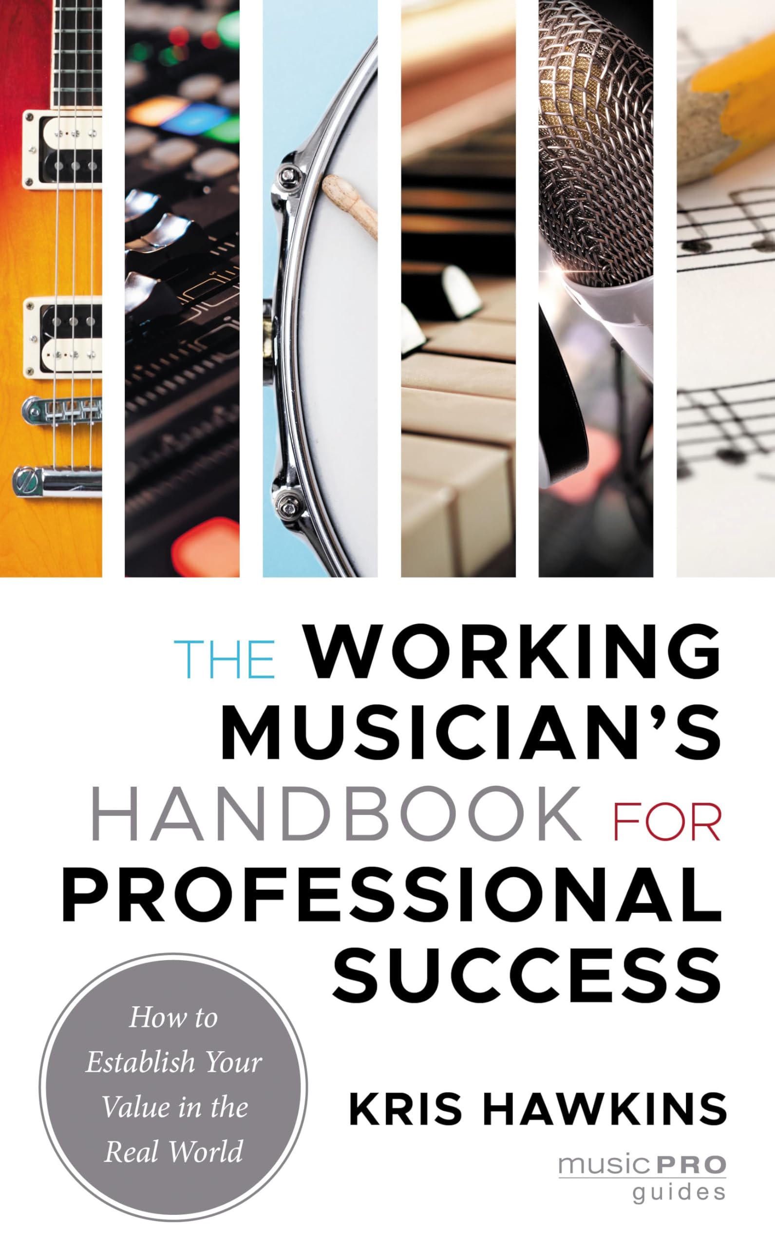 The Working Musician's Handbook la méthode pour valoriser son profil musical pro