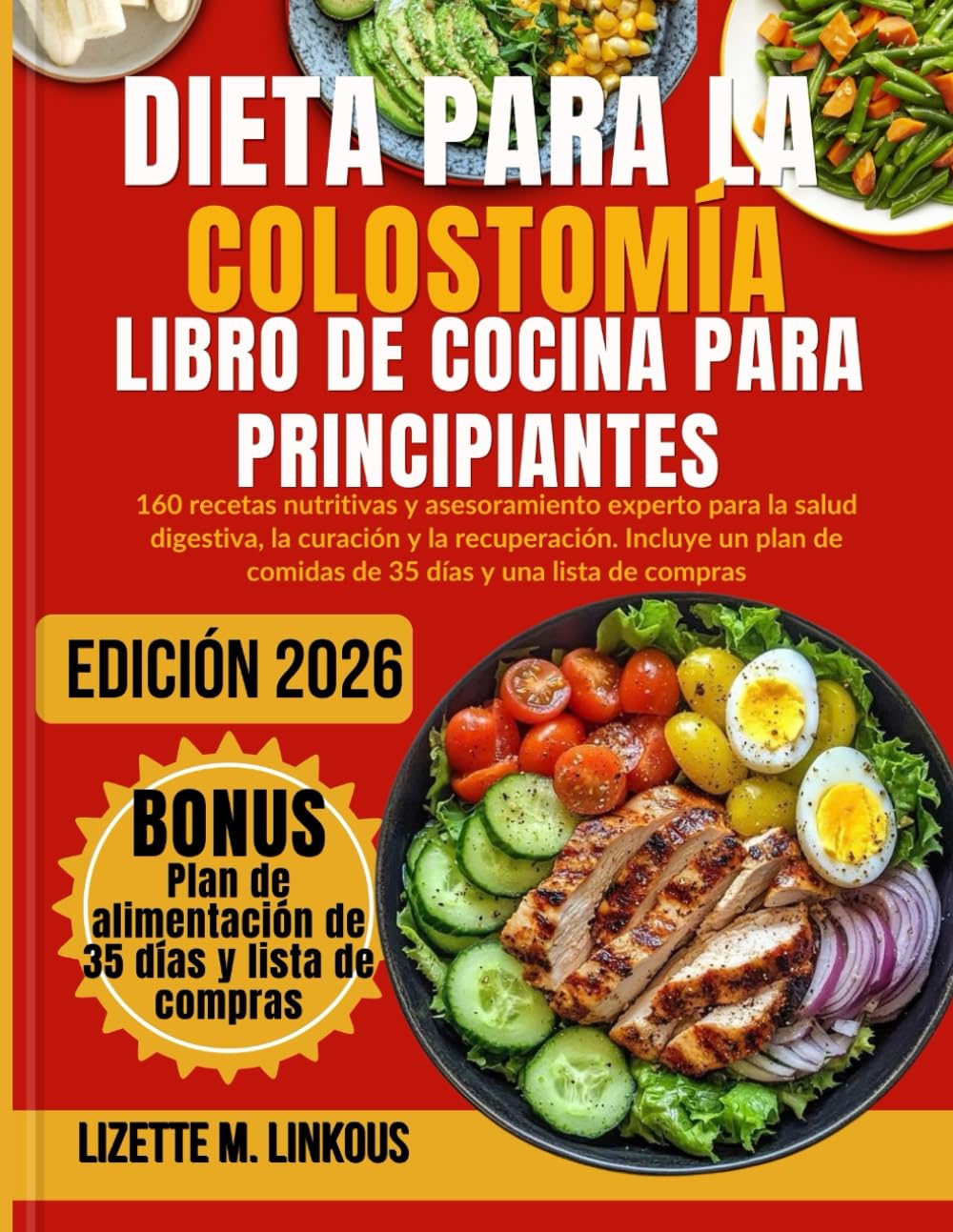 Dieta para la Colostomía Libro de Cocina para Principiantes 2026: 160 recetas nutritivas y asesoramiento experto para la salud digestiva, la curación ... de comidas de 35 días y una lista de compras