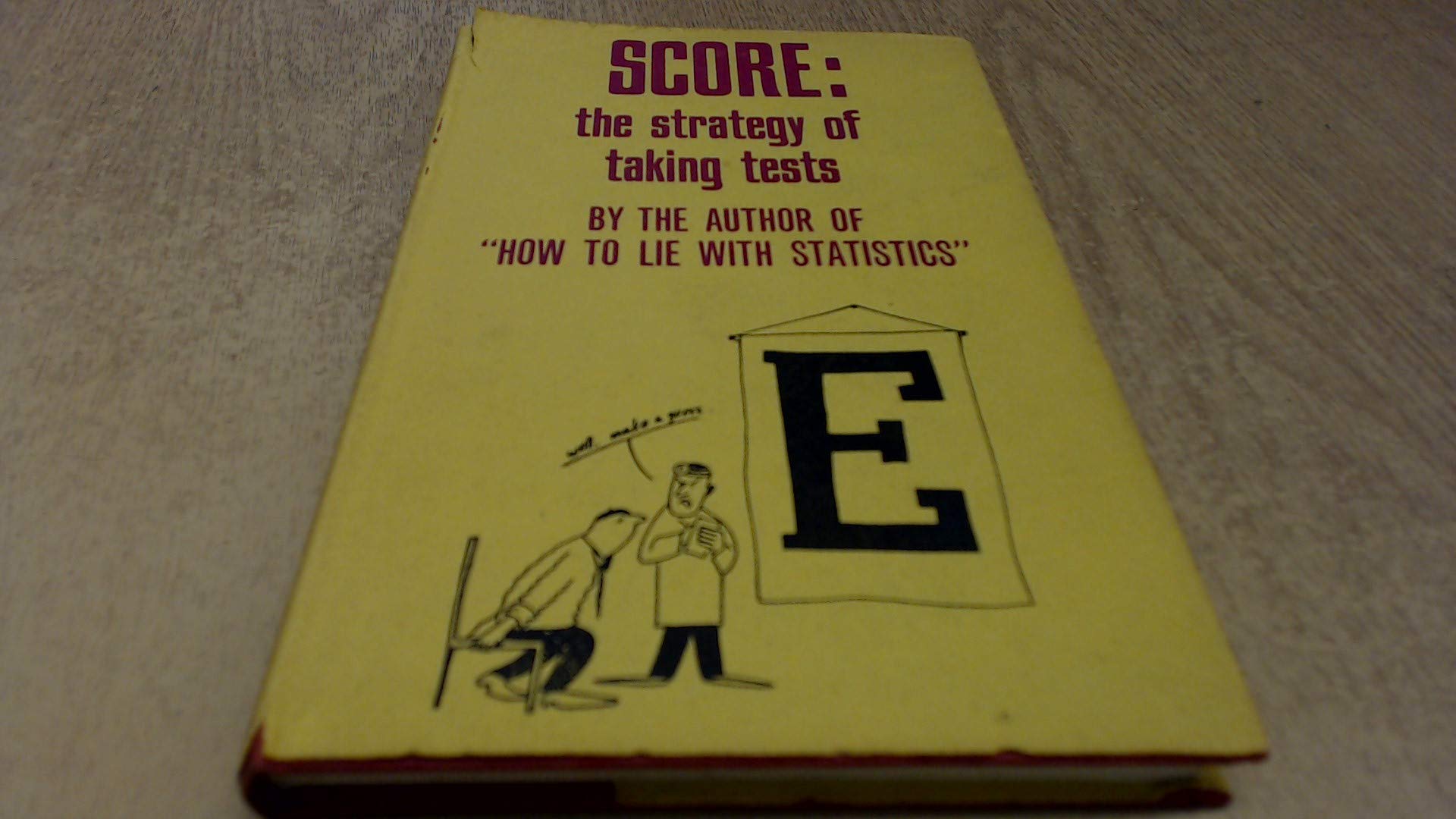 Score: The strategy of taking tests Hardcover – 1 Jan. 1962