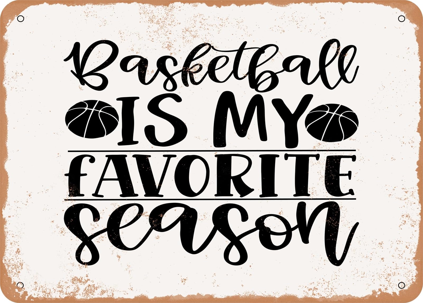 Metal Sign - Basketball is My Favorite Season - Vintage Look Sign home decor