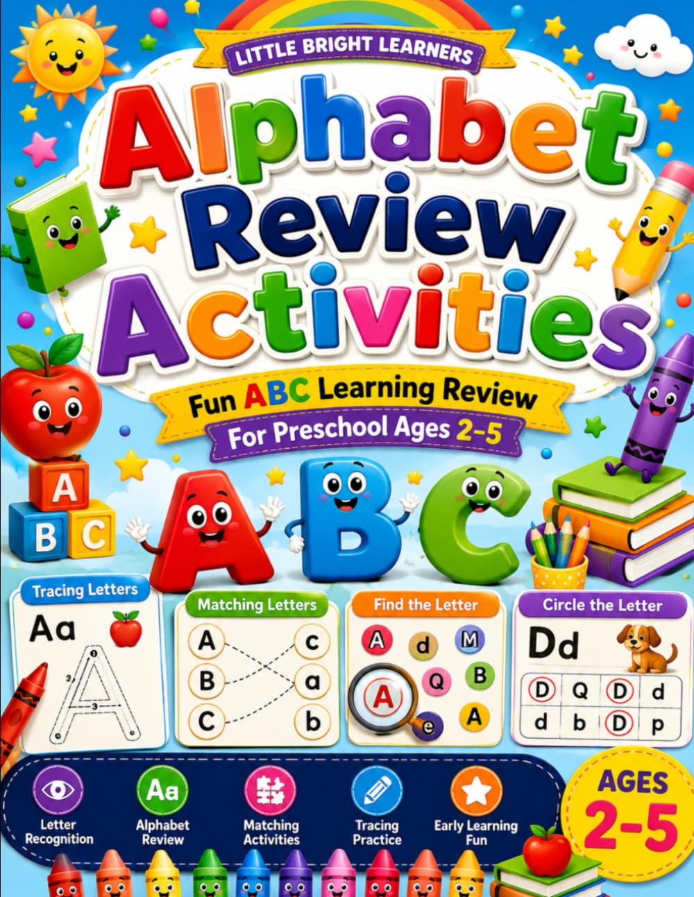 Alphabet Review Activities: Preschool Alphabet Workbook for Ages 2–5 | Letter Recognition, Tracing, Matching, Beginning Sounds, and Early Learning ... (Little Bright Learners Alphabet Collection)