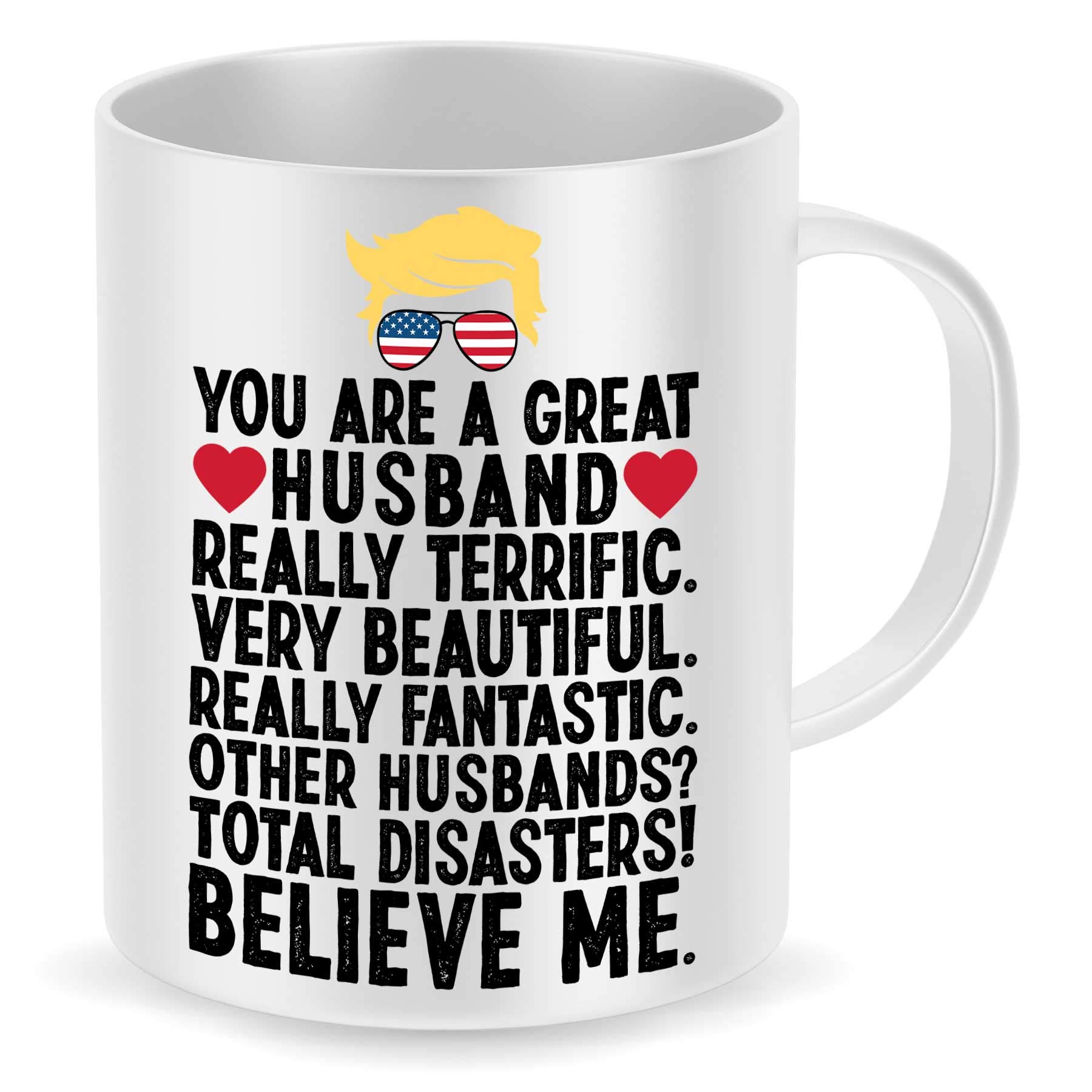 Great Husband Trump Terrific 11 Oz White Ceramic Coffee Mug Novelty Donald Trump Coffee Mugs | Funny Republican Party Political Trump Memorabilia Best Coffee Tea Cup Gift