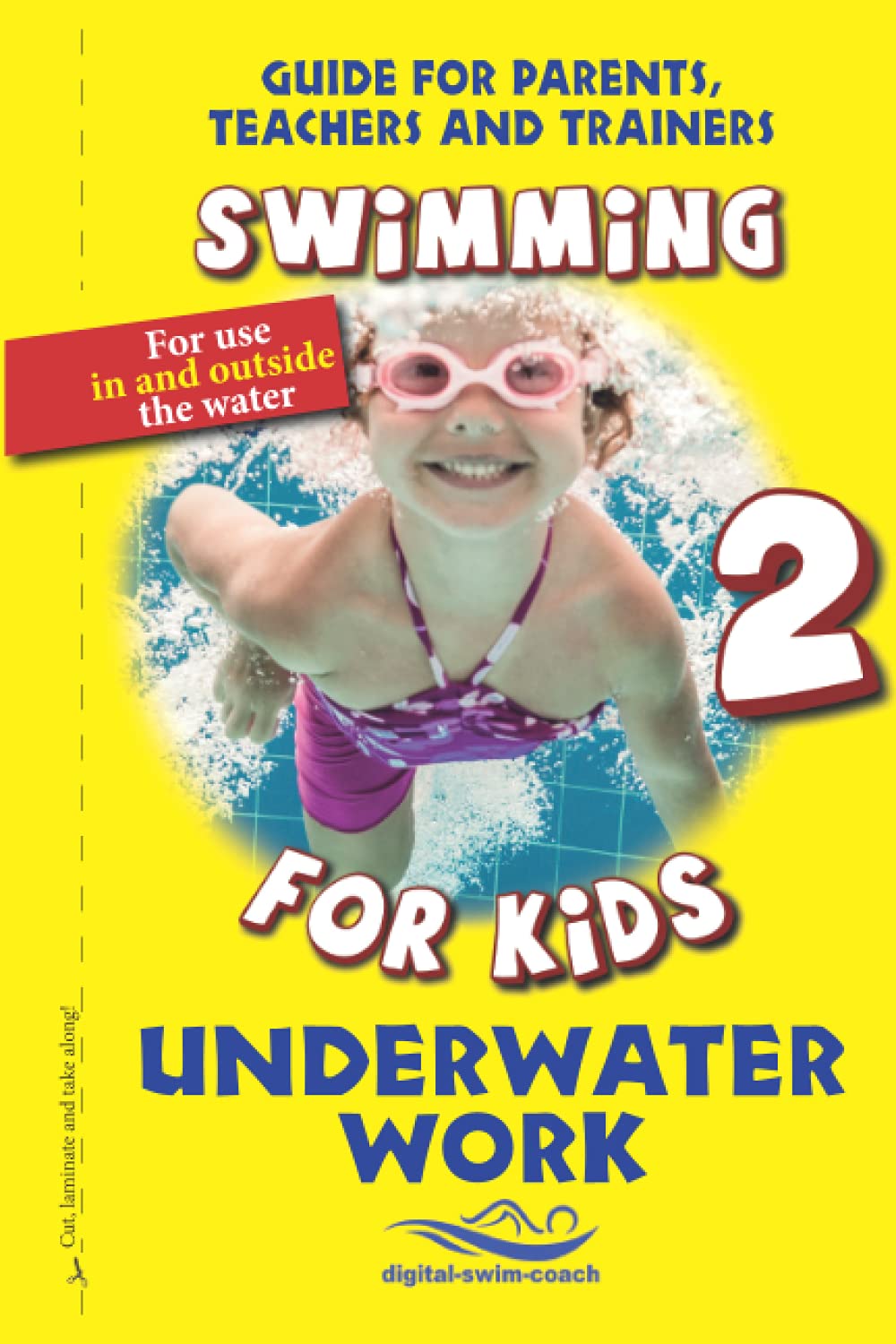 Underwater Work: Swimming for Kids: 2 (Guide for parents, Teachers and trainers)